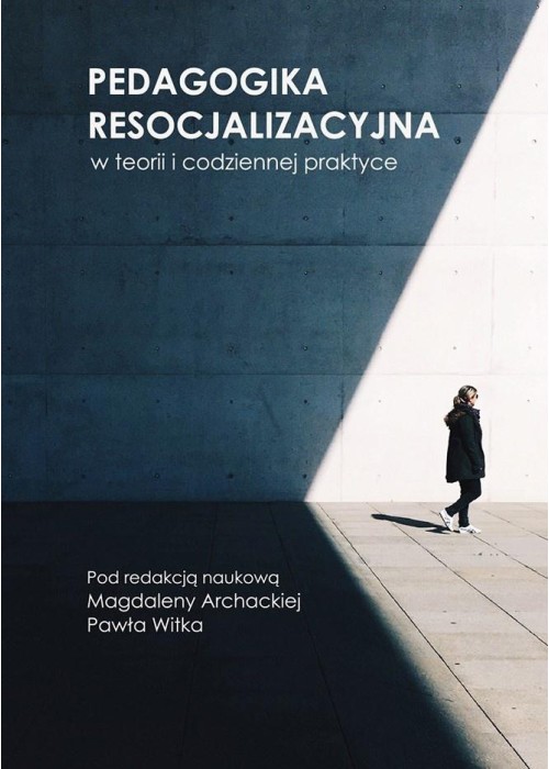 Pedagogika resocjalizacyjna w teorii i...