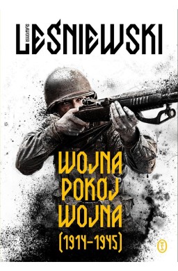 Wojna, pokój, wojna (1914-1945)