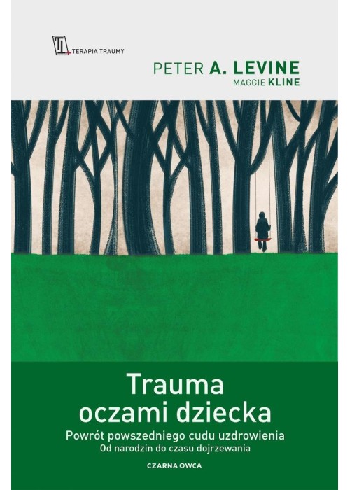 Trauma oczami dziecka. Powrót powszedniego cudu...