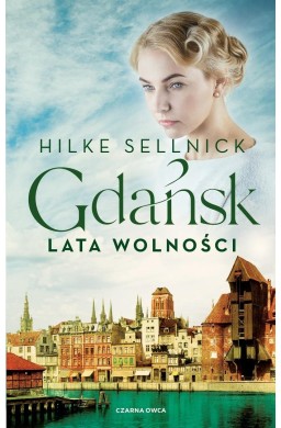 Gdańsk T.3 Lata wolności