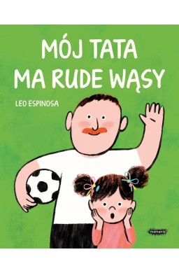 Mój tata ma rude wąsy