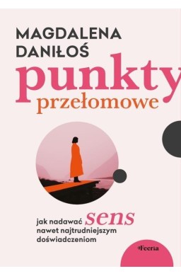 Punkty przełomowe. Jak nadawać sens nawet...