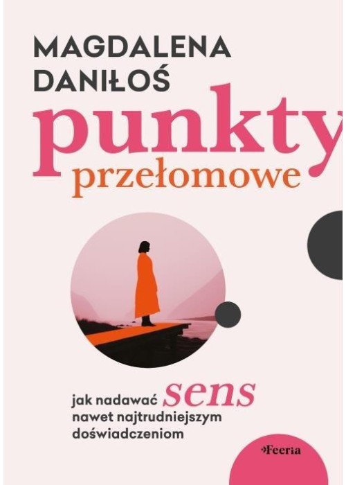 Punkty przełomowe. Jak nadawać sens nawet...