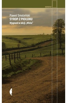 Syrop z piołunu. Wygnani w akcji "Wisła"
