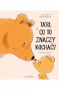 Tato, co to znaczy kochać?