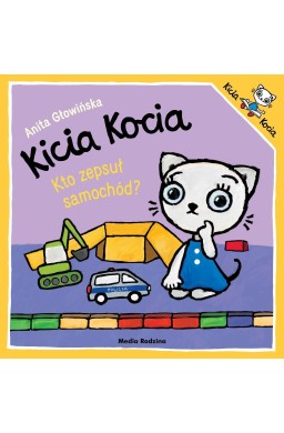 Kicia Kocia. Kto zepsuł samochód?