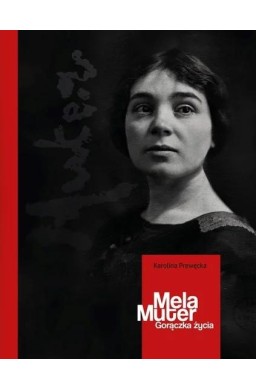 Mela Muter. Gorączka życia