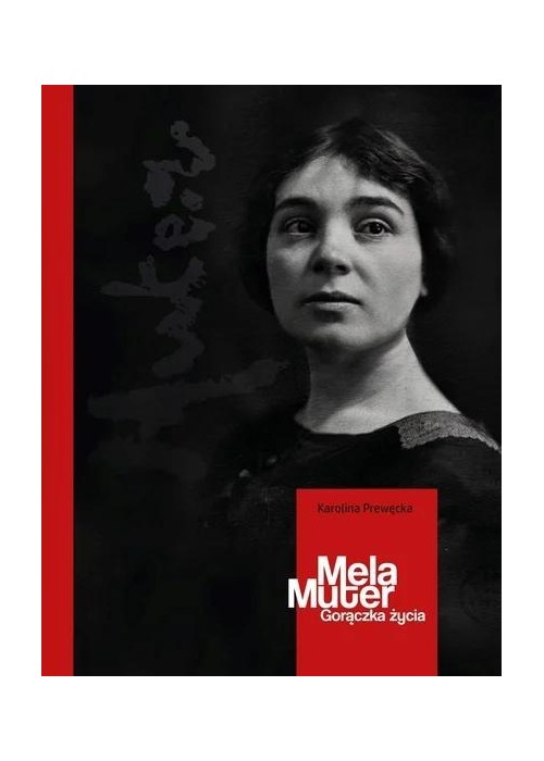 Mela Muter. Gorączka życia