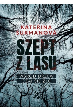 Szept z lasu. Wśród drzew czai się zło
