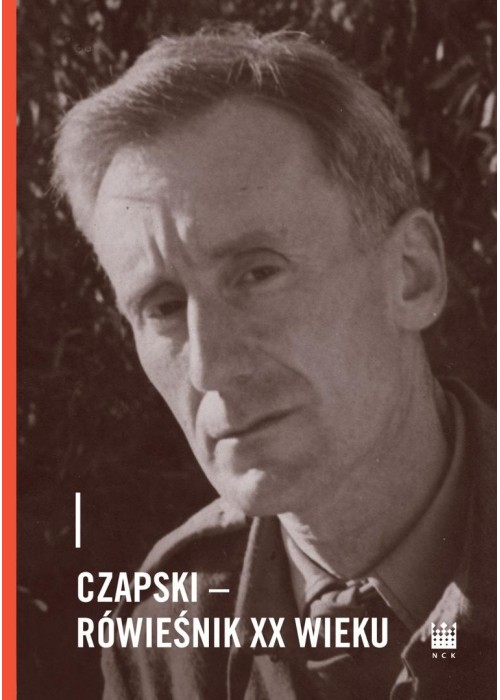 Czapski - rówieśnik XX wieku