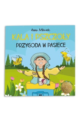 Kala i pszczoły. Przygoda w pasiece