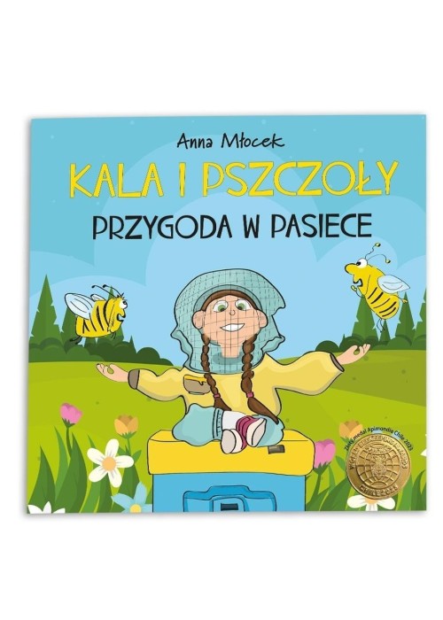 Kala i pszczoły. Przygoda w pasiece