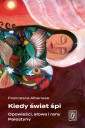 Kiedy świat śpi. Opowieści, słowa i rany Palestyny