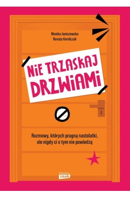 Nie trzaskaj drzwiami. Rozmowy, których pragną...