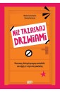 Nie trzaskaj drzwiami. Rozmowy, których pragną...