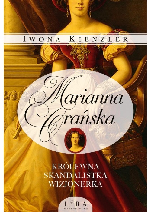 Marianna Orańska. Królewna, skandalistka, wizjoner