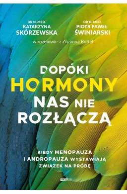 Dopóki hormony nas nie rozłączą. Kiedy menopauza..