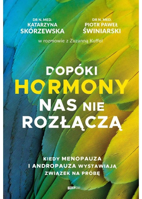Dopóki hormony nas nie rozłączą. Kiedy menopauza..