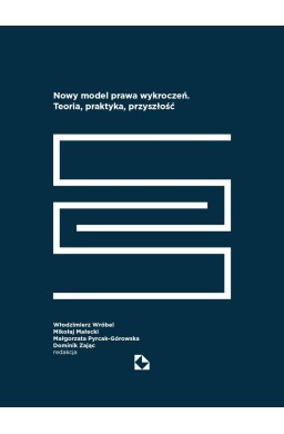 Nowy model prawa wykroczeń. Teoria, praktyka...