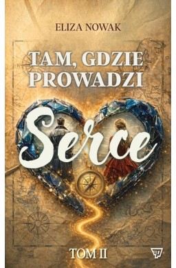 Tam gdzie prowadzi serce 2