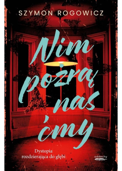 Nim pożrą nas ćmy