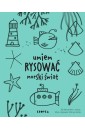 Umiem rysować morski świat