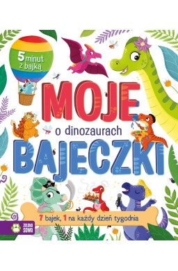 Moje bajeczki. O dinozaurach