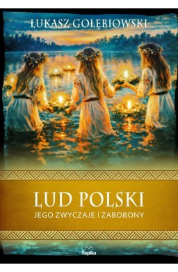 Lud polski, jego zwyczaje i zabobony