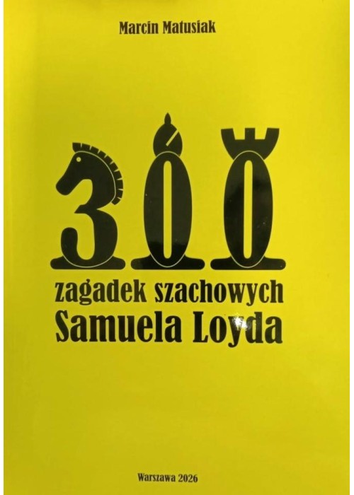 300 zagadek szachowych Samuela Loyda