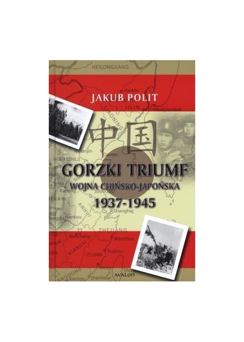 Gorzki Triumf Wojna chińsko-japońska 1937-1945