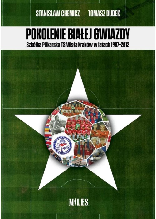 Pokolenie Białej Gwiazdy. Szkółka Piłkarska..