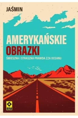 Amerykańskie obrazki Śmieszna i straszna prawda...