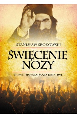 Święcenie noży. Nowe opowiadania kresowe