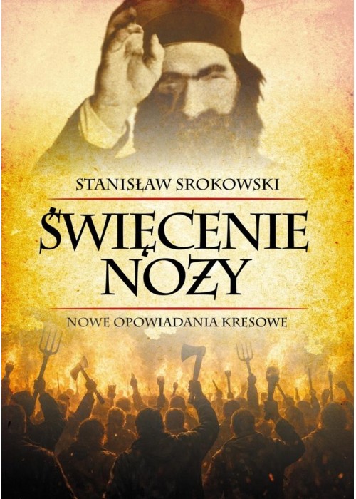 Święcenie noży. Nowe opowiadania kresowe