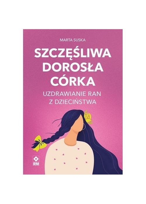 Szczęśliwa dorosła córka Uzdrawianie ran...