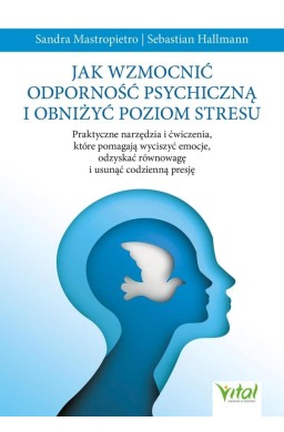 Jak wzmocnić odporność psychiczną i obniżyć..