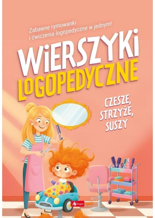 Wierszyki logopedyczne. Czesze, strzyże, suszy