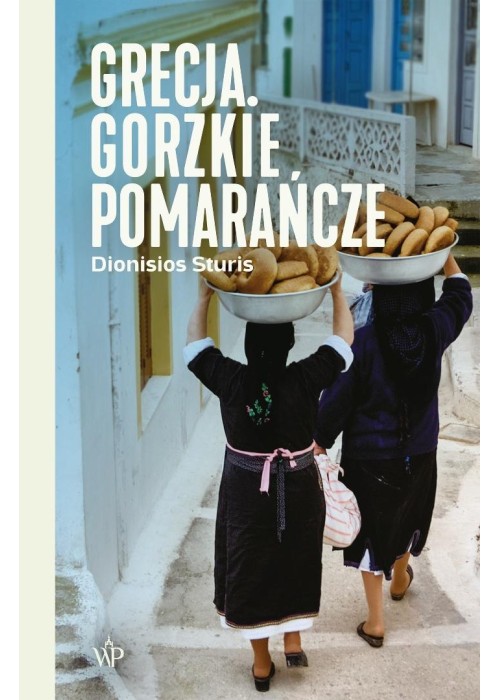 Grecja. Gorzkie pomarańcze