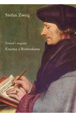 Triumf i tragizm. Erazma z Rotterdamu