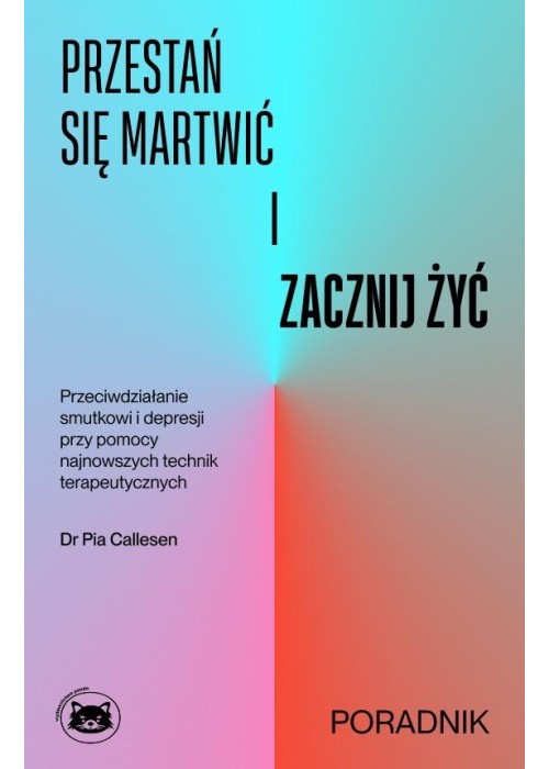 Przestań się martwić i zacznij żyć