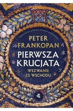 Pierwsza krucjata. Wezwanie ze Wschodu