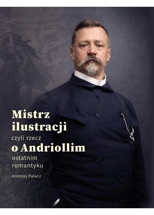 Mistrz ilustracji czyli rzecz o Andriollim...