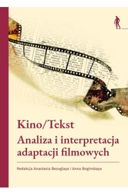 Kino/Tekst. Analiza i interpretacja adaptacji...