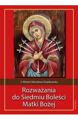 Rozważania do Siedmiu Boleści Matki Bożej
