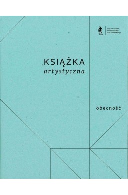 Książka artystyczna. Obecność i nieobecność