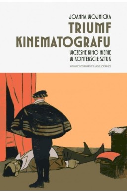 Triumf kinematografu. Wczesne kino nieme..