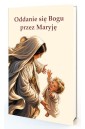 Oddanie się Bogu przez Maryję