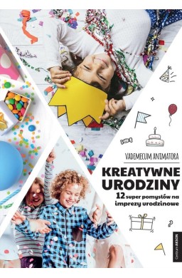 Kreatywne urodziny Vademecum Animatora