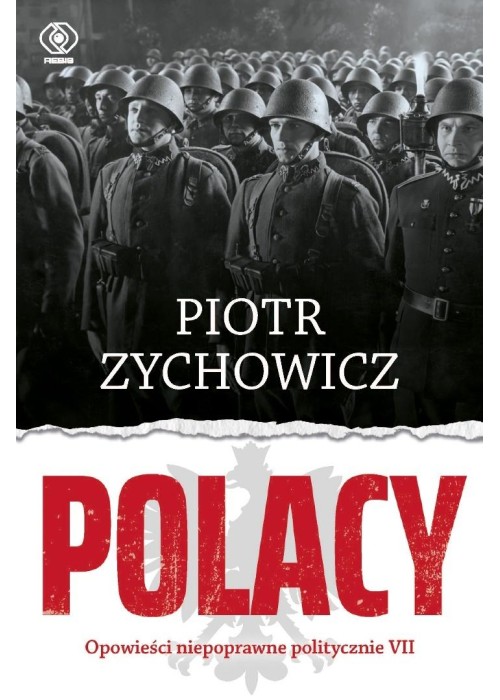 Polacy. Opowieści niepoprawne politycznie VII