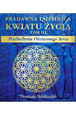 Pradawna tajemnica Kwiatu Życia T.3 Przebudzenie..